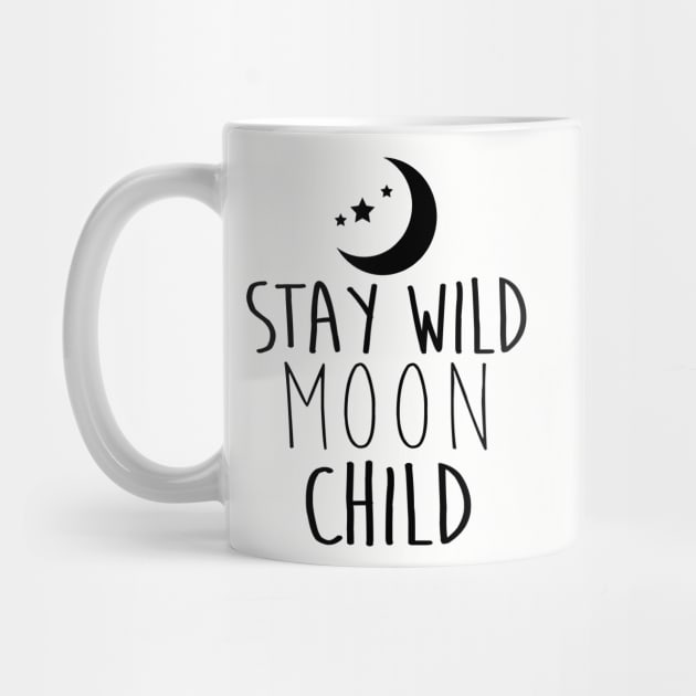 Stay Wild Moon Child - BLACK by lunabelleapparel